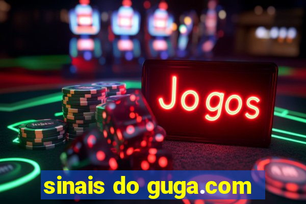 sinais do guga.com